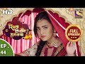 Rishta Likhenge Hum Naya - Ep 44 - Full Episode - 5th January, 2018