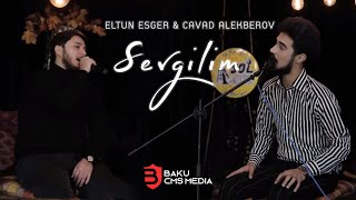 Eltun Esger & Cavad Alekberov - Sevgilim ( Canlı İfa ) Resimi