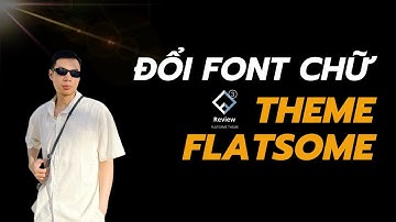 Đổi Font Chữ trong theme Flatsome