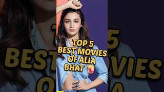 Top 5 Best Movies of🍿 Alia Bhatt #top5 #india #shorts #aliabhatt