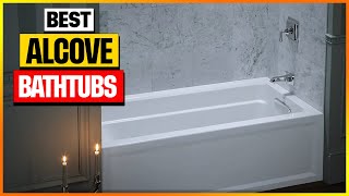 Best Alcove Bathtubs 2024 [Top 6 Picks Reviewed]