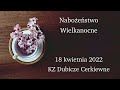 Nabożeństwo KZ Dubicze Cerkiewne 18.04.2022