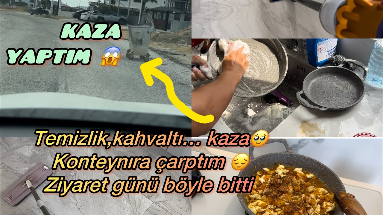 Güzel Başlayan Günüm Kaza ile Bitti 😢 | Temizlik, Kahvaltı, Ziyaret ve Talihsizlik 🚗🍳 