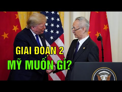 Thoả thuận thương mại ‘giai đoạn 2’: MỸ MUỐN TRUNG QUỐC LÀM GÌ? - Khai Nguyên TV