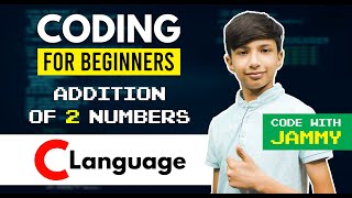 Coding For Beginners | C Language - Addition Of 2 Numbers | Code With Jammy #shorts