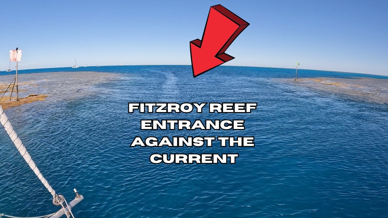 Fitzroy Reef entrance against the current. Ep3. S2 YouTube