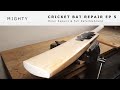 Cricket bat repair  full refurbishment ep 5