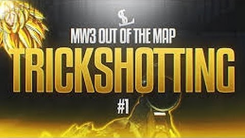 MW3 Out of Map Trickshotting #1 (5 SHOTS)