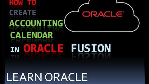 Creating  Accounting  Calendar in Oracle Fusion|Cloud R13|