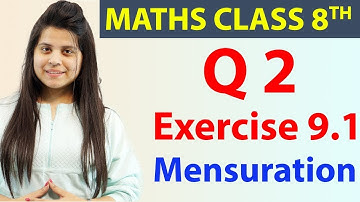 Q 2 - Ex 9.1 - Mensuration - Maths Class 8th - Chapter 9, CBSE- 2024-25