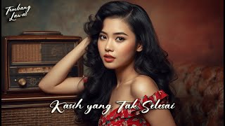 Kasih yang Tak Selesai – Lagu Lawas Nostalgia Romantis Tembang Kenangan 60–80an Sepanjang Masa