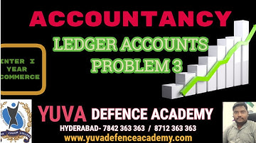 INTER I YEAR - COMMERCE - ACCOUNTANCY -  LEDGER ACCOUNTS   PROBLEM 3