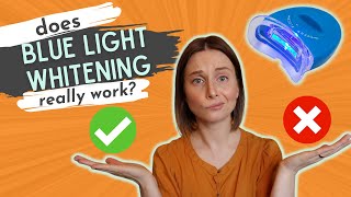 Does Blue Light Whitening Really Work?