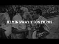 Hemingway y los toros