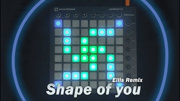 Ed Sheeran - Shape Of You (Ellis Remix) //  Launchpad cover (4K)