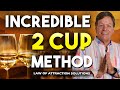 Manifest In Less Than 24 Hours - Law of Attraction - Incredible 2 Cup Method