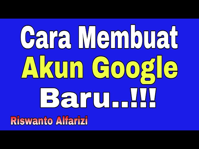 Cara Membuat Akun Google Baru..!! Tutorial Cara Buat Akun Google Baru class=