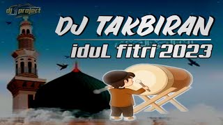 DJ TAKBIRAN 2023 FULL BASS || Dj Takbiran Idul Fitri 2023 Paling Di Cari New Style