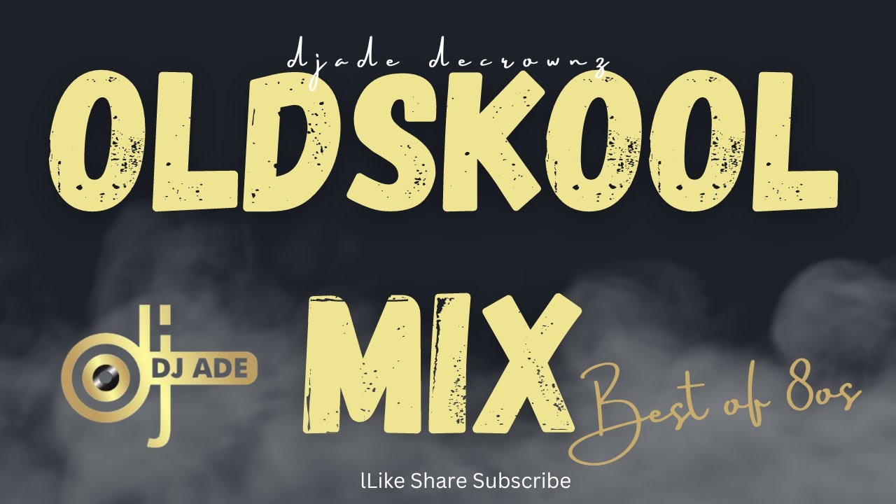 GOOD MUSIC BEST OF OLD SKOOL MIX 80s 90s Mix Old School Mix good-music-best-of-old-skool-mix-80s-90s-mix-old-school-mix