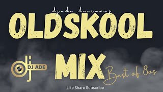 GOOD BEST OF OLD SKOOL MIX 80s/90s Mix Old School Mix Best of OldSkool DJADE DECROWNZ