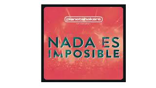 Planetshakers | CD Nada Es Imposible - En Español 2014 (Album Completo)
