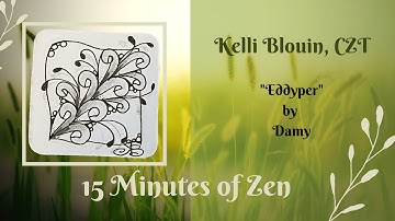 15 Minutes of Zen! Guided drawing using the Zentangle®️ method. Eddyper