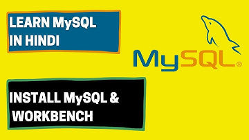 MySQL Installation & Workbench Tutorial in Hindi