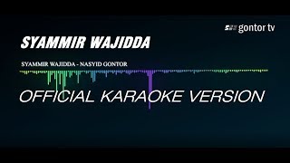 Syammir Wajidda -   Karaoke Version - Nasyid Gontor