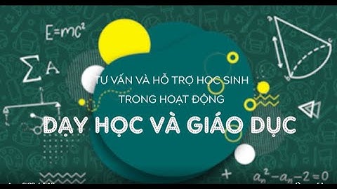 Tập huấn mô đun 5: Tư vấn hỗ trợ HS trong hoạt động dạy học và giáo dục (Có đầy đủ đáp án mô đun 5)