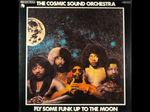 The Cosmic Sound Orchestra ‎– Fly Some Funk Up To The Moon (1978 - Album)