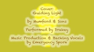 Guiding Light - A Cover by Drakey - Originally by Mumford & Sons
