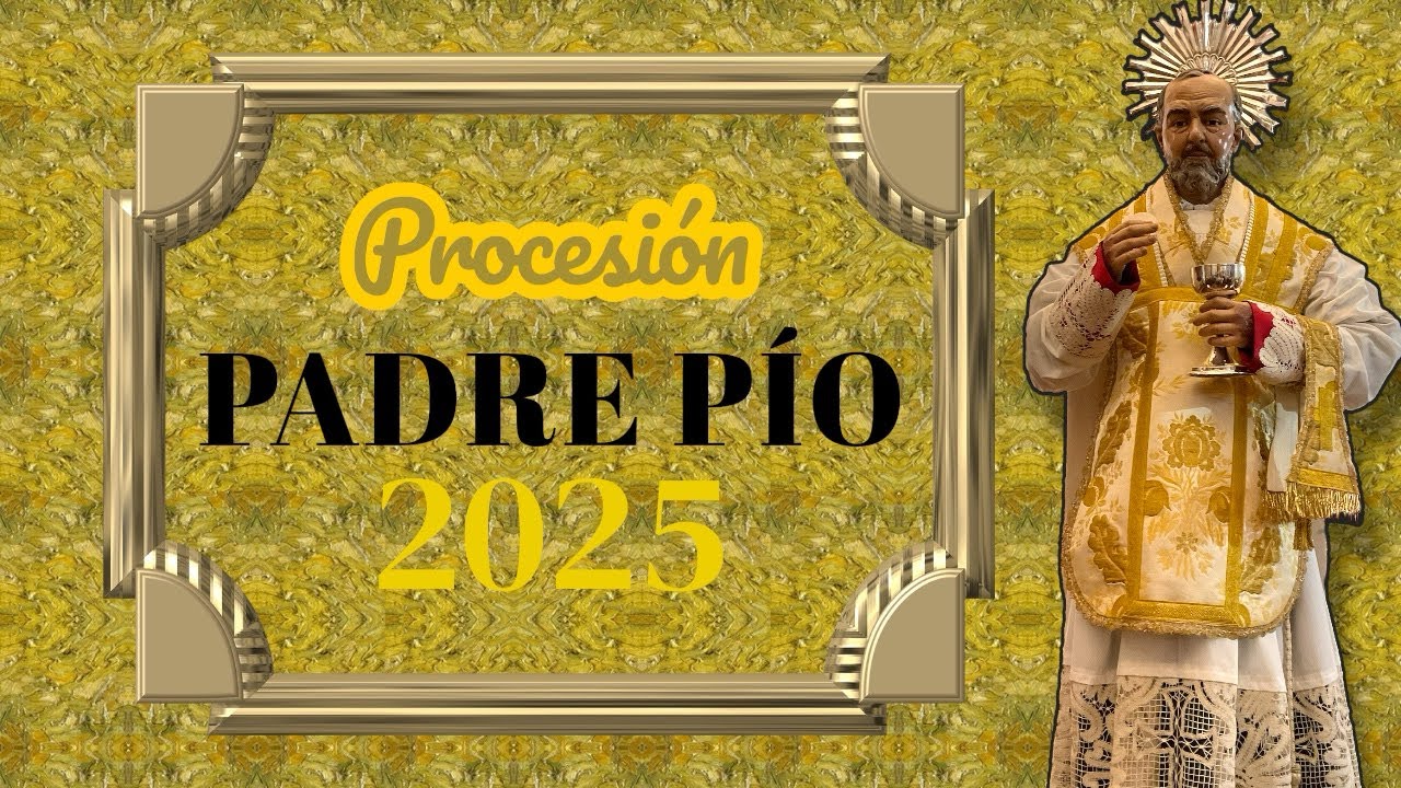 GLORIAS TOLEDO 2025 - Padre Pío - [PROCESIONES_2025] 