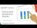 Webinar 6. Crea tu canal educativo en Youtube