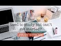 NEED TO STUDY BUT CAN'T GET STARTED? STUDY WITH ME!