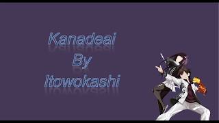 Kanadeai By Itowokashi Lyrics