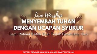 LIVE WORSHIP NONSTOP SEPANJANG HARI