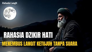 MENEMBUS LANGIT KETUJUH TANPA SUARA | DAHSYATNYA KEKUATAN HATI YANG BERDZIKIR DALAM DIAM 🌌