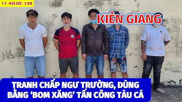 Tranh chấp ngư trường, dùng bằng ‘bom xăng’ tấn công tàu cá. #TTOnline24h