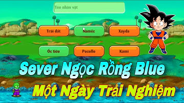 Ngọc Rồng Blue - Trải Nghiệm Một Ngày Up Đệ Tử Siêu Tốc Trong Nro Blue !!