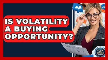 Is Volatility A Buying Opportunity? - Stock and Options Playbook