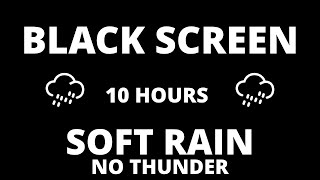 🌧️ Soft Rain Sounds No Thunder for Sleeping | 10 Hour BLACK SCREEN | Study | Focus | Relax | Spa