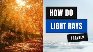 How Do Light Rays Travel? Refraction Reflection Steamspirations