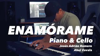 Video thumbnail of ""Enamorame" | Piano & Cello Cover | Jesus Adrian Romero Abel Zavala"