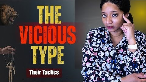 The Vicious Type: Psychology of Relentless and Manipulative People