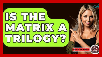 Is The Matrix A Trilogy? - The Action Reel