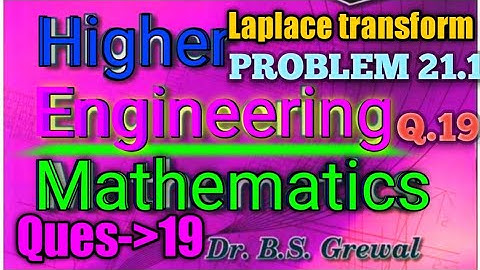 Bs grewal 21.1 ka 19 question laplace transform