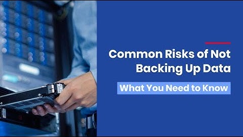Understanding the Common Risks of Not Backing Up Data