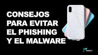 Consejos para evitar el phishing y el malware