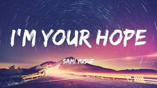 Im Your Hope Sami Yusuf Vocals Only Lyrics