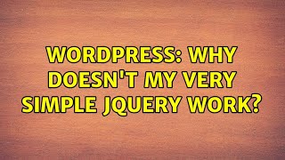 Wordpress: Why doesn't my very simple jQuery work? (3 Solutions!!)
